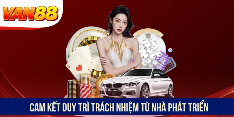 Cam kết duy trì trách nhiệm từ nhà phát triển Cam kết duy trì trách nhiệm từ nhà phát triển