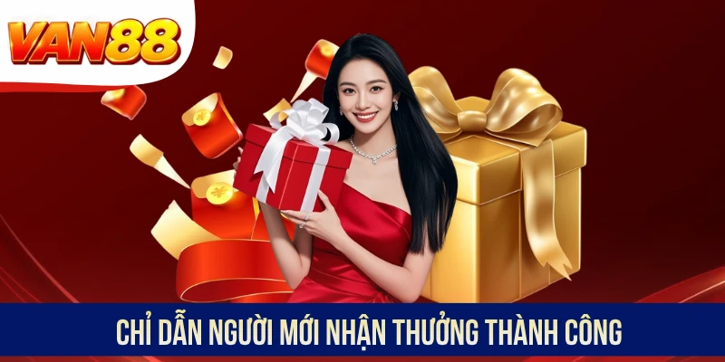Chỉ dẫn người mới nhận thưởng thành công