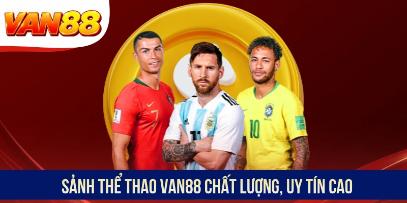 Sảnh thể thao VAN88 chất lượng, uy tín cao