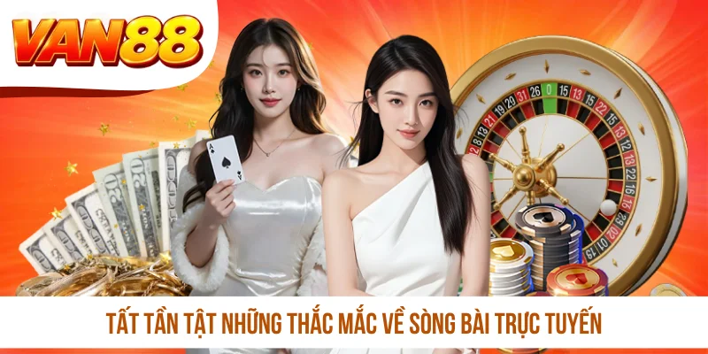 Tất tần tật những thắc mắc về sòng bài trực tuyến